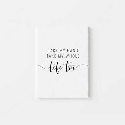 Take My Hand Take My Whole Life Too Canvas